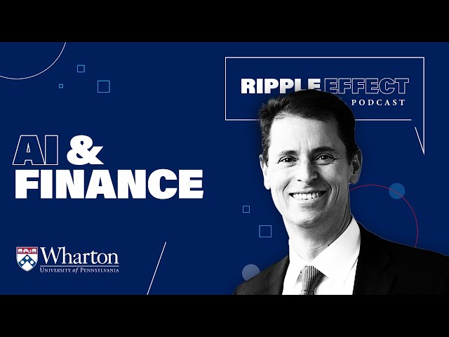 Can AI Improve Financial Literacy? | Wharton's Ripple Effect Podcast