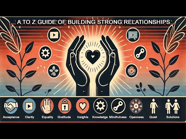 A to Z Guide of Building Strong Relationships