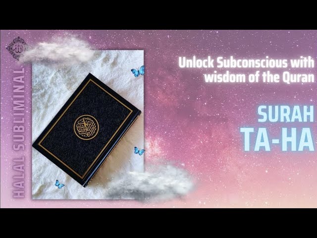 Surah Ta-Ha: Wisdom of Quran for Subconscious | Halal Subliminal