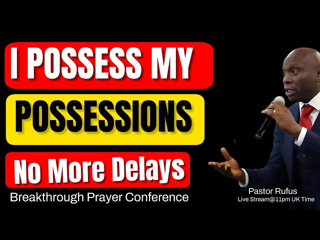 I Possess My Possession// 3rd April 2024 // #pastorrufusprayer , #faithgenerations