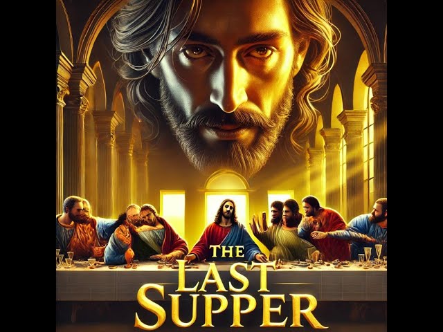 The Last Supper: A Moment of Revelation