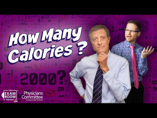 How Many Calories Should You Eat? | Dr. Neal Barnard | The Exam Room Podcast