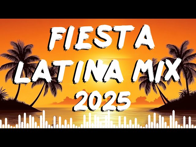 LA FIESTA LATINA MÁS GRANDE 2025 ※ REGGAETON HITS 2025 ※ 2 HORAS DE DIVERSIÓN SIN LÍMITES