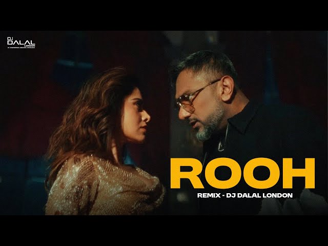 ROOH | YO YO HONEY SINGH | CLUB REMIX | DJ DALAL LONDON | NUSHRRATT BHARUCCHA | HRITU ZEE