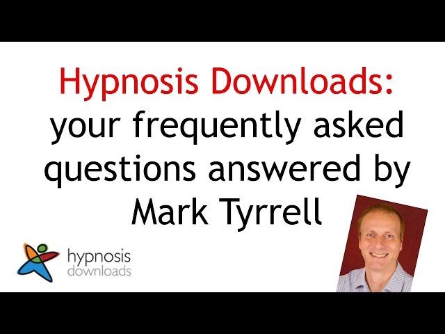 Hypnosis Downloads: Frequently Asked Questions