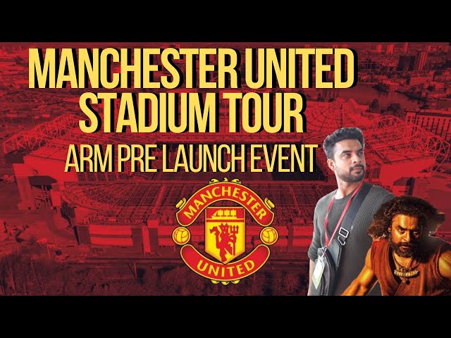 Manchester United Tour with Tovino Thomas Jithin Laal|This where we kickstarted ARM Pre Launch Event