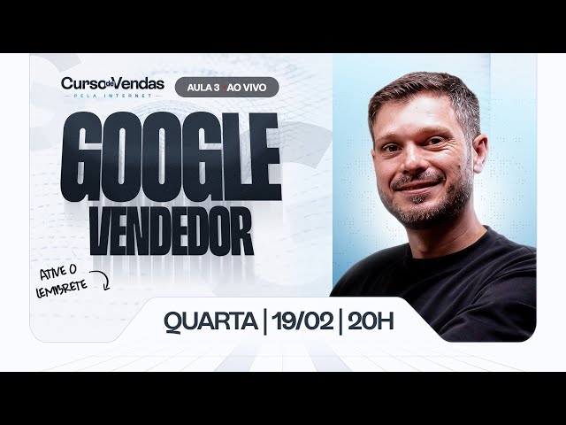 Aula 3 - Como Transformar o Google em uma Máquina de Vendas | Curso de Vendas Pela Internet