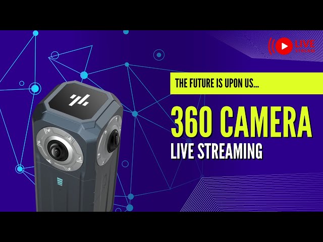 360 Camera Live Stream