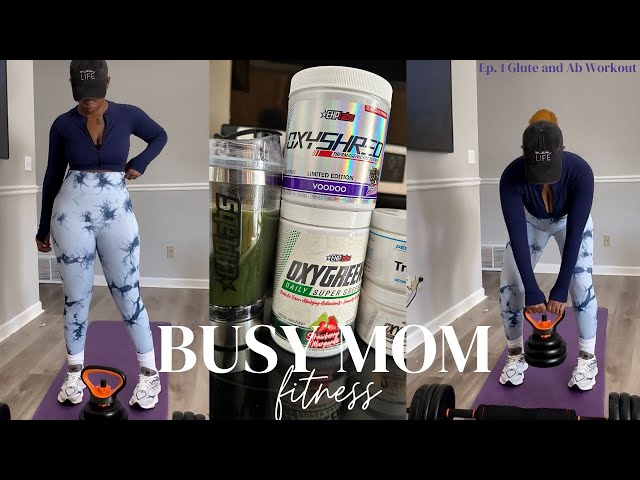 BUSY MOM FITNESS | EP.1 GLUTE AND AB WORKOUT + SUPPLEMENTS