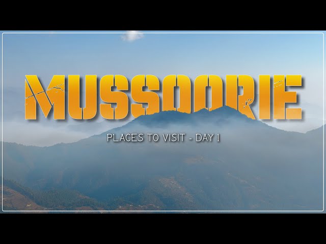 MUSSOORIE | Mussoorie Tourist Places | Day1 Mussoorie Tour