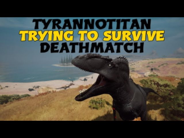 PATH OF TITANS TYRANNOTITAN TRYING TO SURVIVE DEATHMATCH