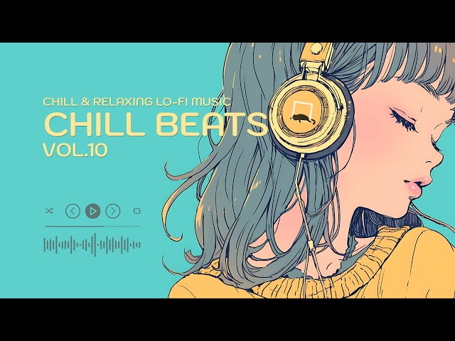 CHILL BEATS Vol.10  [playlist] | Chill & Relaxing Lo-Fi Music | Relaxing Background Music