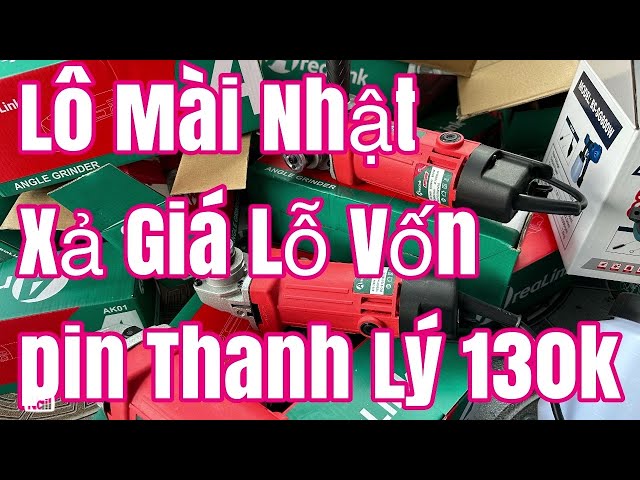 SALE SỐC 190K MÁY MÀI NHẬT SIÊU RẺ ,MÁY HÀN NHẬT CTY XẢ LỖ VỐN BẾP TỪ KHOAN PIN THANH LÝ GIÁ VE CHAI