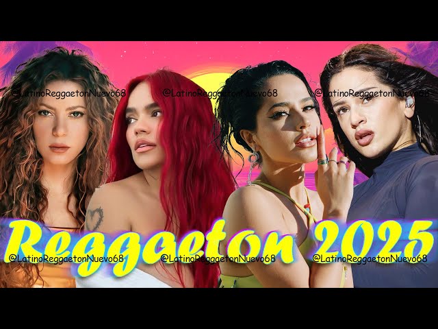 KAROL G, Shakira, Becky G, Rosalia, Ozuna, Daddy Yankee, Bad Bunny - REGGAETON 2025 MIX LO MAS NUEVO