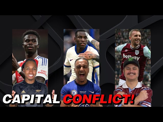 Gyokeres To Chelsea & Loaned Back? | Arsenal 3-0 Forest | West Ham Redemption? | Capital Conflict