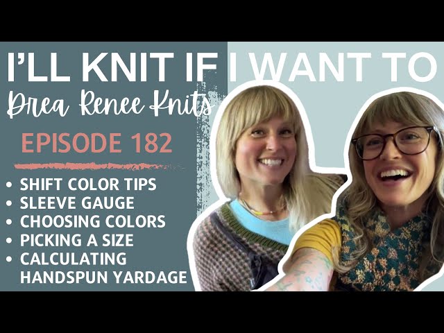 I’ll Knit If I Want To: Episode 182