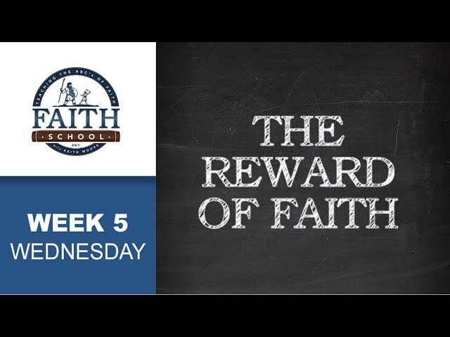 Wednesday - The Reward Of Faith