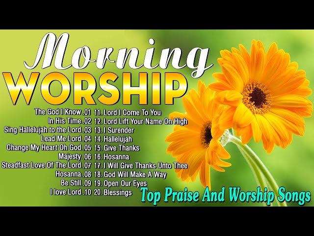 Praise & Worship Music With Lyrics On Youtube 🙏Best Morning Worship Songs For Prayers