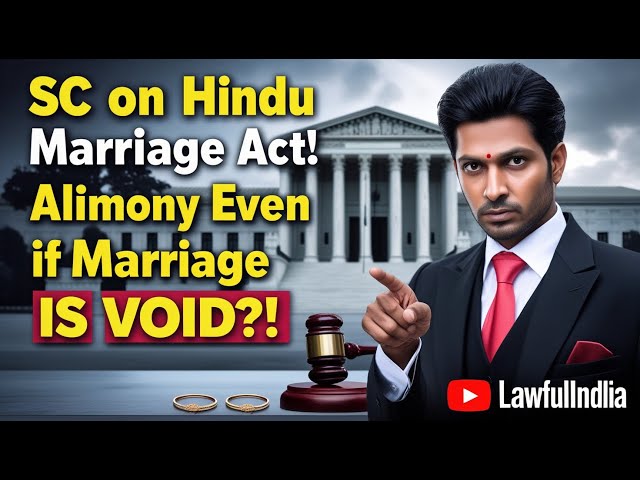 "Alimony & Maintenance Granted Even if Marriage is Void | Supreme Court on Hindu Marriage Act"