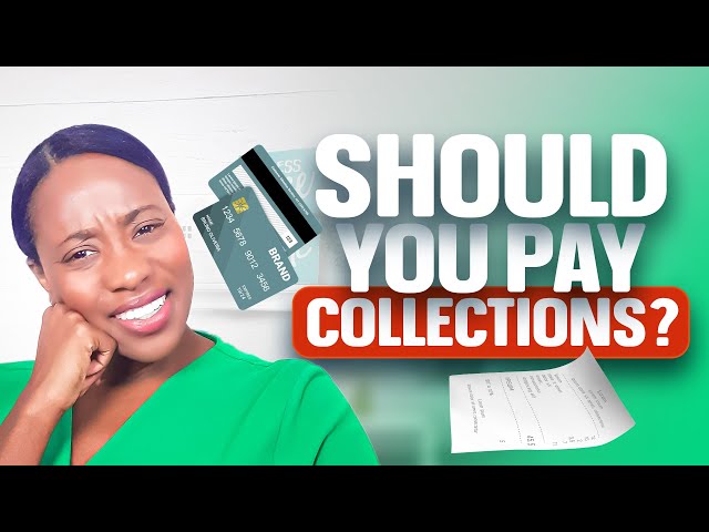 Should You EVER Pay Collections - Common Sense Advice | Will Paying Collections Improve Your Credit