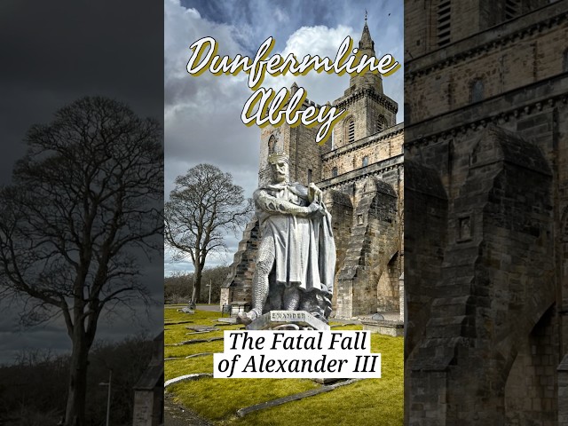 Alexander III’s Last Ride: A King’s Fall and Scotland’s Crisis- Dunfermline Abbey