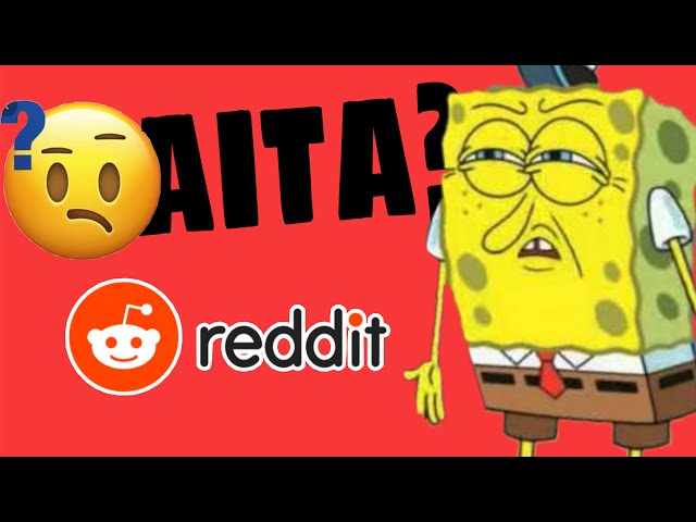 AITA??? | Reddit stories