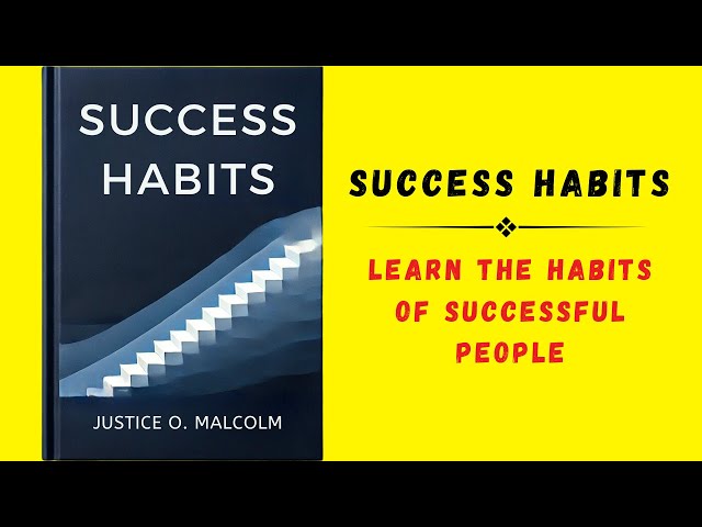 Success Habits: Learn The Habits Of Successful People (Audiobook)