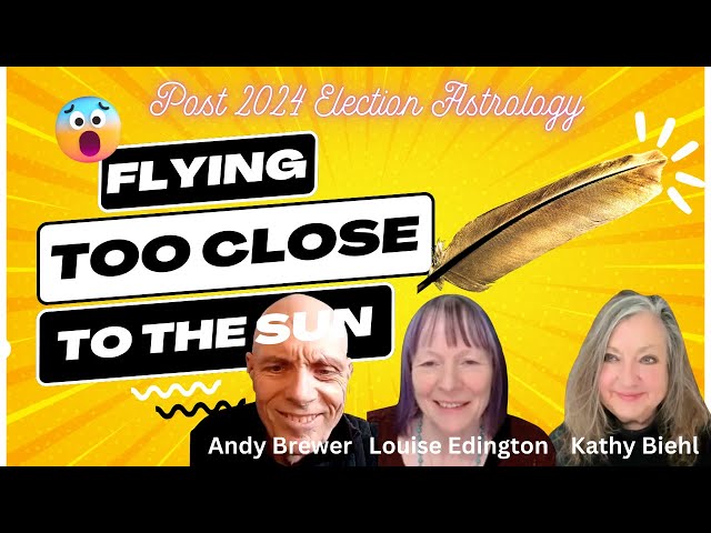 Post 2024 Election Astrology | FLYING TOO CLOSE TO THE SUN | Trump, Musk