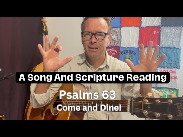 Song and Bible Reading Psalm 63 (October 14, 2024))