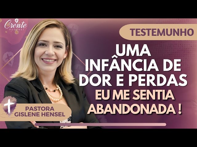 EP. 54 | O Testemunho MAIS FORTE que você já ouviu ! | Pra. Gislene Hensel