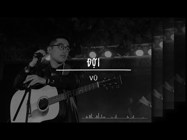 ĐỢI (WAIT) // VŨ. (ORIGINAL)