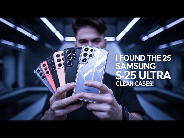 I Found The 25 Samsung S25 Ultra Clear Cases!  ✅