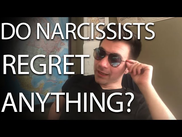 Do Narcissists regret anything they’ve done?