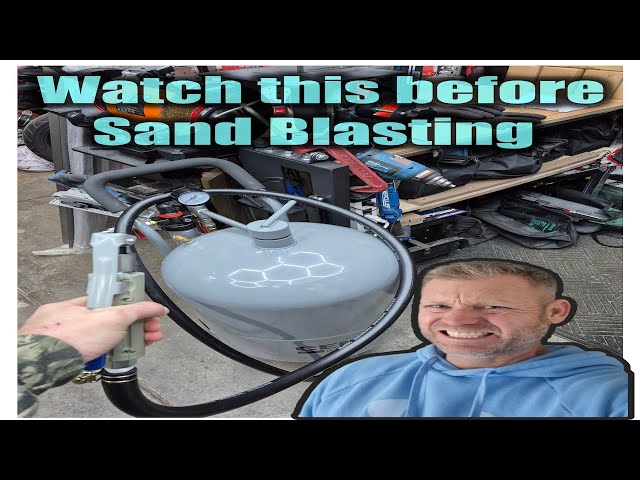 Watch this Video BEFORE using a SANDBLASTER (please!)