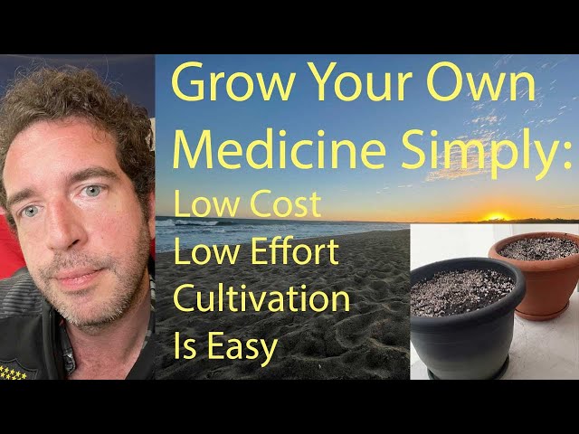 Growing Medicine Simply: Cultivating Quality Cannabis With Minimum Effort And Expense, Episode 1