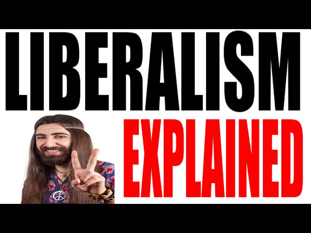 What is a Liberal? Ideology Explained