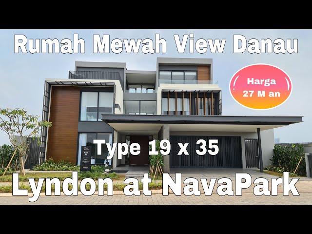 Lyndon at NavaPark Type 19x35 Rumah Mewah View Danau di BSD City