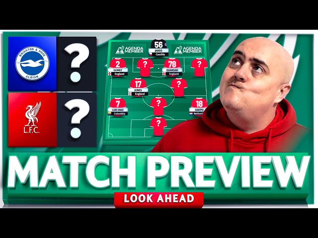 BRIGHTON vs LIVERPOOL! Starting XI Prediction & Preview