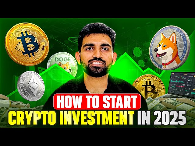 HOW TO START CRYPTO INVESTMENT IN 2025 🔥💰