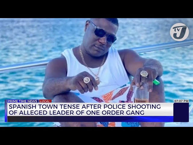 Spanish Town Tense After Police Shooting of Alleged Leader of One Order Gang | TVJ News