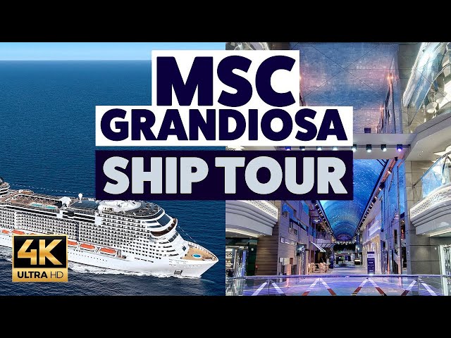 MSC Grandiosa Cruise Ship Tour in 4k UHD