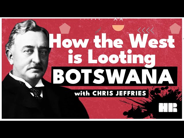 How the West is Looting Botswana