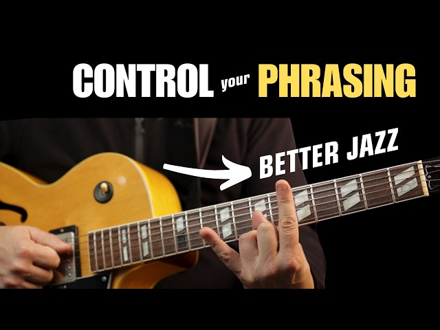 Jazz guitar skills: Control Your Phrases, improvise better