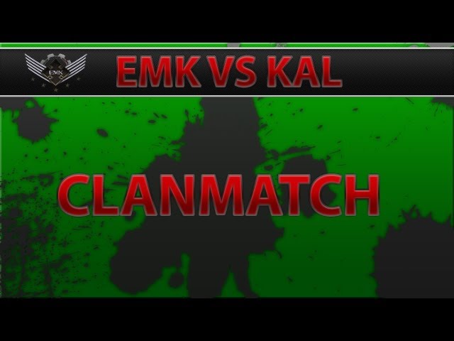 EMK : EMK VS KAL CLANMATCH