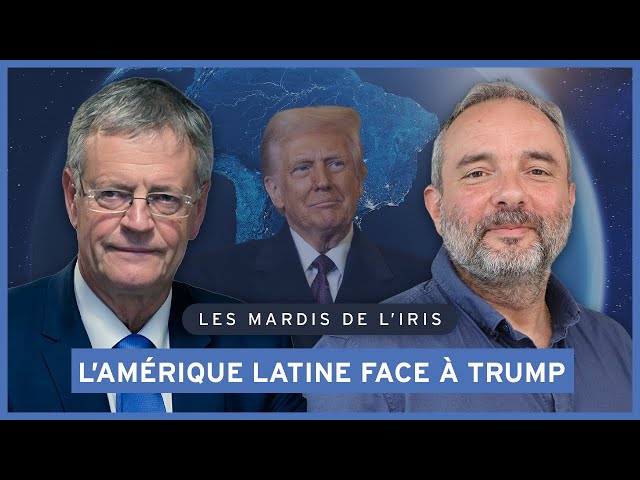 L'Amérique latine face à Trump | Les mardis de l'IRIS