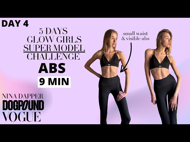 Super Model Workout Challenge Day 4 ABS - Vogue X Dogpound X Nina Dapper - Glow Girls