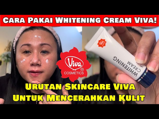 CARA PAKAI WHITENING CREAM VIVA || URUTAN SKINCARE VIVA UNTUK MENCERAHKAN KULIT