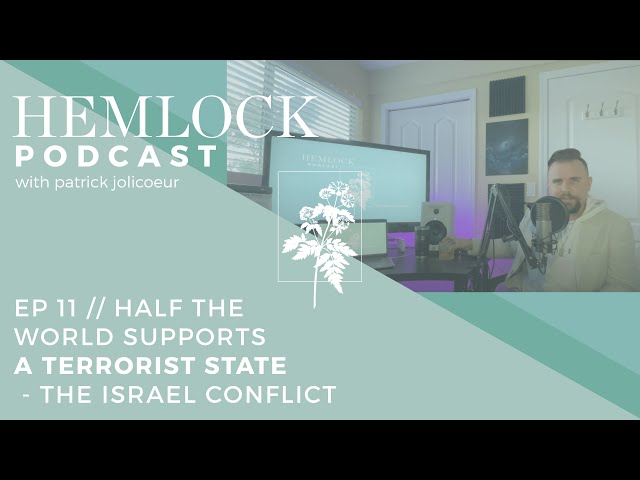 Ep 11 // Half the World Supports A Terrorist State - The Israel Conflict