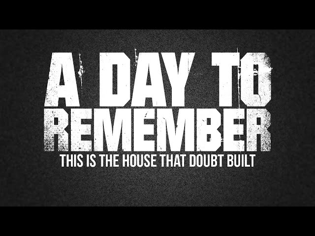 A Day To Remember - This Is The House That Doubt Built (Lyric Video)