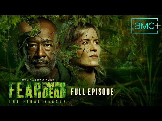 Fear The Walking Dead | Final Season Premiere Full Episode: 'Remember What They Took from You'